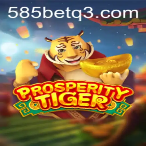 Explorando o Mundo de ProsperityTiger: Um Novo Jogo de Estratégia em 585bet.com